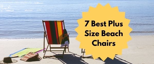 Best Plus Size Beach Chairs for oversized people