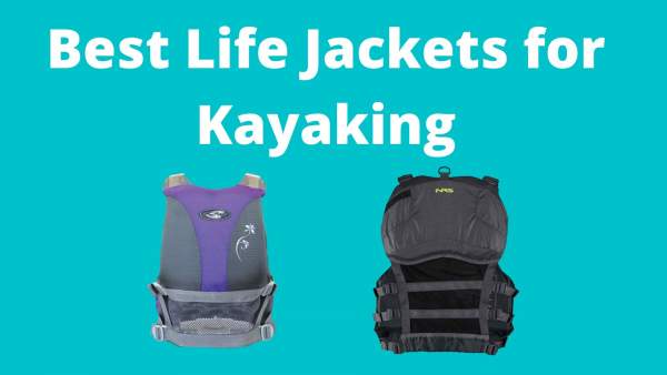 Best Life Jackets for Kayaking