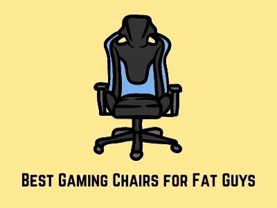 Best Gaming Chairs for Fat Guys