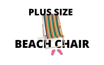 7 Best Plus Size Beach Chairs